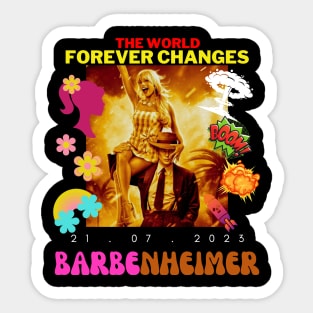 Barbenheimer Cute Funny Sarcastic The World Forever Changes Design Sticker